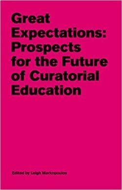 Great expectations : prospects for the future of curatorial education /anglais