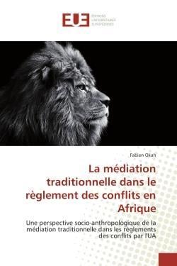 La mediation traditionnelle dans le reglement des conflits en afrique - une perspective socio-anthro