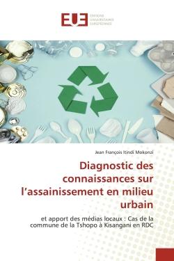 Diagnostic des connaissances sur l'assainissement en milieu urbain : et apport des médias locaux : Cas de la commune de la Tshopo à Kisangani en RDC
