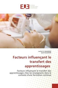 Facteurs influençant le transfert des apprentissages : Facteurs influençant le transfert des apprentissages chez les enseignants dans le contexte d'une for