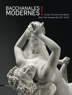 Bacchanales modernes ! le nu, l'ivresse et la danse dans l'art français du xixe siècle