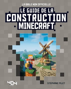 Minecraft : le guide de la construction