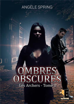 Ombres obscures Tome 1 : les archers