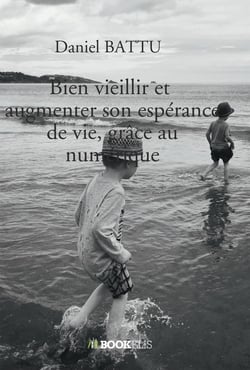 Bien vieillir et augmenter son espérance de vie, grâce au numérique