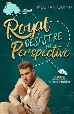 L'héritière (imprévisible) de Torskethorpe Tome 2 : Royal désastre en perspective