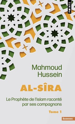 Al-sira, le prophète de l'islam raconte par ses compagnons Tome 1