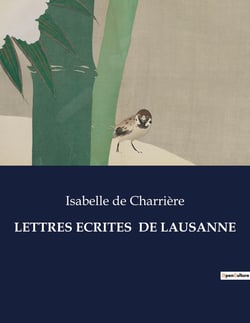 LETTRES ECRITES  DE LAUSANNE : Un voyage épistolaire à travers les émotions et les relations humaines au XVIIIe siècle