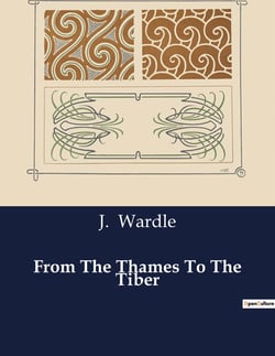 From The Thames To The Tiber : A Journey Through Historical and Cultural Landmarks of Europe