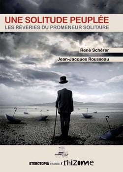 Une solitude peuplée - les rêveries du promeneur solitaire