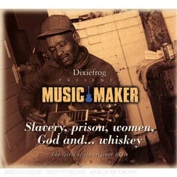 Music maker : slavery, prison, women, god and ... whiskey