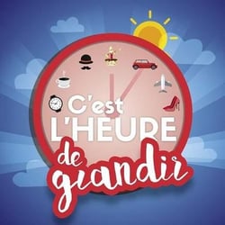 C'est l'heure de grandir
