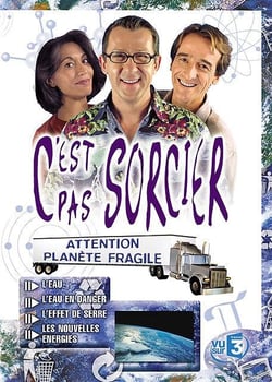 C'est pas sorcier - Attention, planète fragile