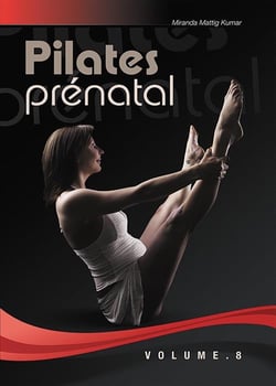Swiss Pilates & Yoga : Pilates prénatal - Vol. 8