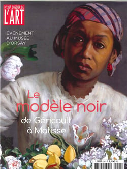 Dossier de l'Art N°267 Le modèle noir de Géricault à Matisse - mars 2019