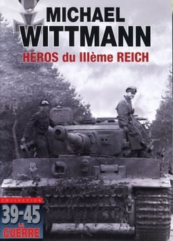 Michael Wittmann - Héros du IIIème Reich