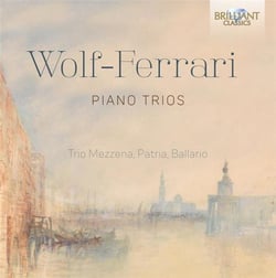 Wolf-Ferrari : trios pour piano. Trio Mezzena-Patria-Ballario