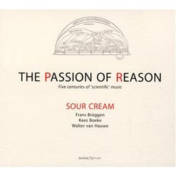La passion de la raison : 5 siècles de musique scientifique