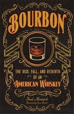 Bourbon: the rise, fall, and rebirth of an american whiskey