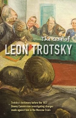 The case of Leon Trotsky : hearings on the charges made against Trotsky in the moscow trials