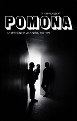 It happened at pomona: art at the edge of los angeles 1969-1973