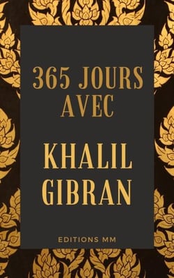 365 JOURS AVEC KHALIL GIBRAN