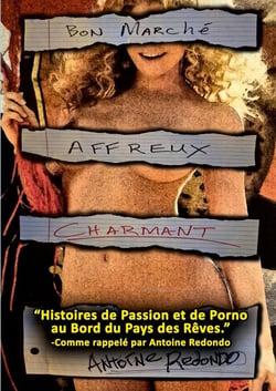 Bon Marché  Affreux  Charmant! : Histoires de Passion et de Porno À l'orée du Pays des Rêves