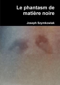 Le phantasm de matiere noire