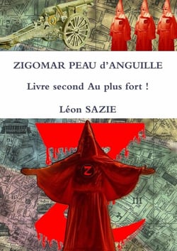 Zigomar peau d'anguille Tome 2 : au plus fort !
