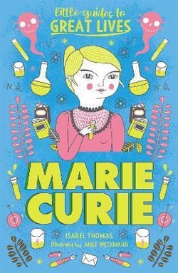 Marie Curie (little guides to great lives)