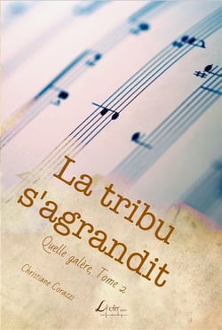 Quelle galère ! t.1 - La tribu s'agrandit
