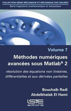 Méthodes numériques avancées sous Matlab® t.2 - résolution des équations non linéaires, différentielles et aux dérivées partielles