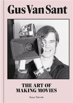 Gus van sant : the art of making movies
