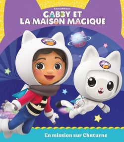 Gabby et la maison magique Tome 3 : En mission sur Chaturne