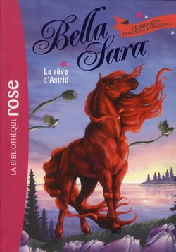 Bella Sara 04 - Le rêve d'Astrid