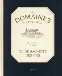 Les domaines coups de coeur du guide hachette des vins