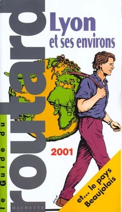Guide du routard - lyon et ses environs 2001