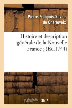 Histoire et description générale de la Nouvelle France (Éd.1744)