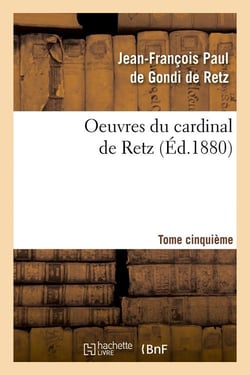 Oeuvres du cardinal de retz. tome cinquieme (ed.1880)