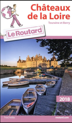 Guide du Routard : châteaux de la Loire (édition 2018)