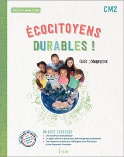 Écocitoyens durables ! : CM2 - guide pédagogique