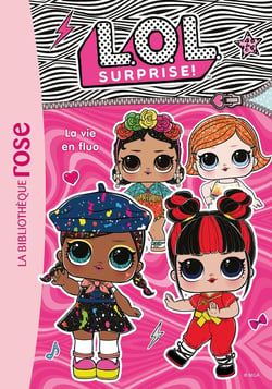 L.O.L. Surprise ! 09 - La vie en fluo