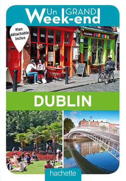 Un grand week-end : à Dublin