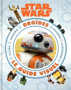 Star wars : droïdes - le guide visuel