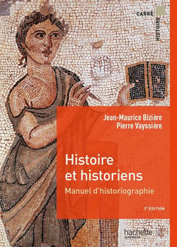 Histoire et historiens - manuel d'historiographie