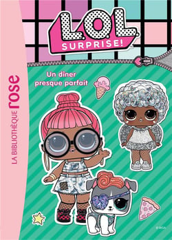 L.O.L. surprise ! Tome 12 : un dîner presque parfait
