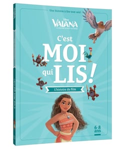 C'est moi qui lis ! : Vaiana, la légende du bout du monde : l'histoire du film