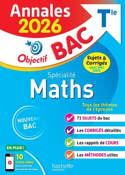 Annales bac - Sujets et corrigés : Spécialité Maths - Terminale (édition 2026)