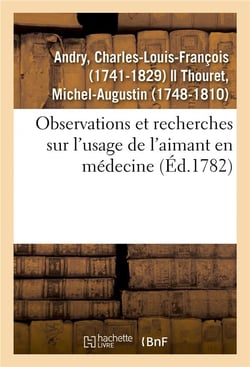 Observations et recherches sur l'usage de l'aimant en médecine