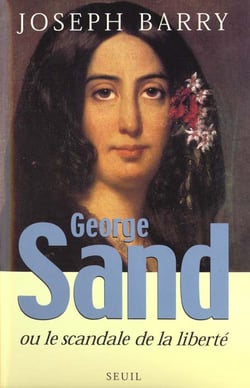 George Sand ou le Scandale de la liberté
