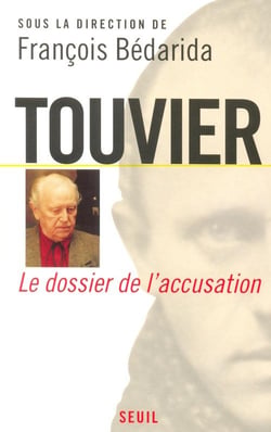 Touvier, vichy et le crime contre l'humanite. le dossier de l'accusation